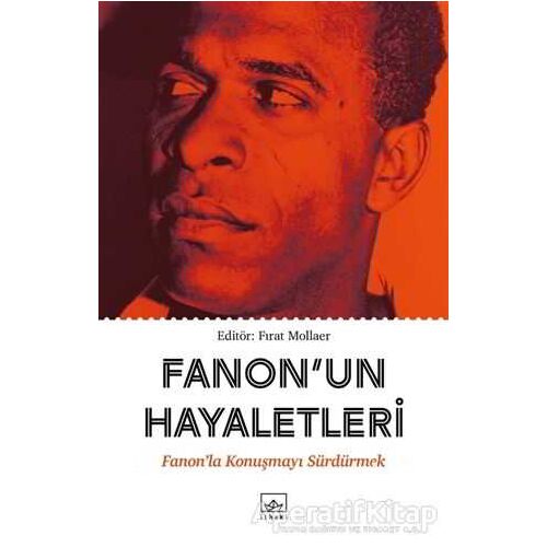 Fanonun Hayaletleri - Fırat Mollaer - İthaki Yayınları