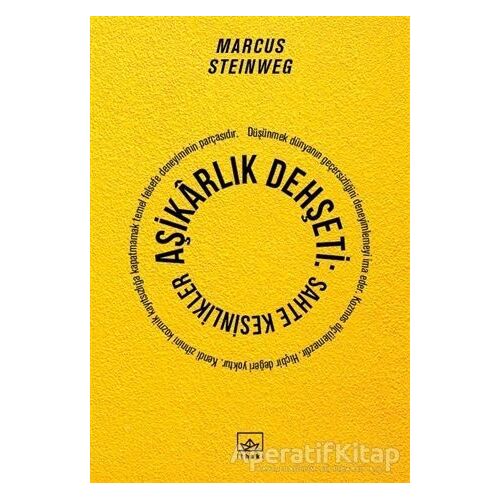 Aşikarlık Dehşeti: Sahte Kesinlikler - Marcus Steinweg - İthaki Yayınları