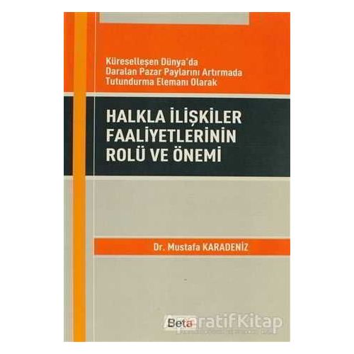 Halkla İlişkiler Faaliyetlerinin Rolü ve Önemi - Mustafa Karadeniz - Beta Yayınevi