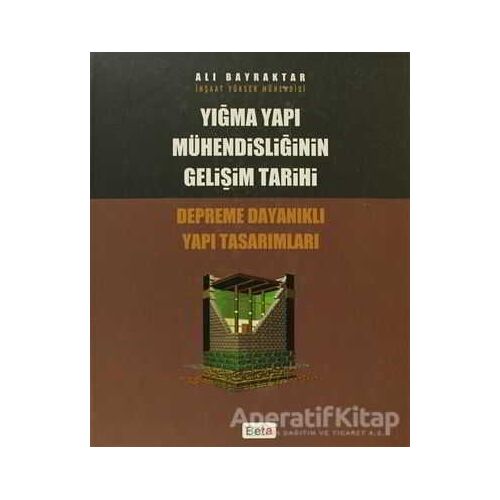 Yığma Yapı Mühendisliğinin Gelişim Tarihi - Ali Bayraktar - Beta Yayınevi