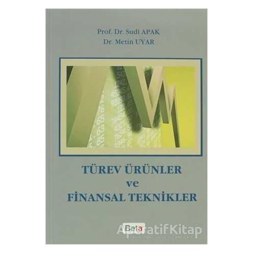 Türev Ürünler ve Finansal Teknikler - Sudi Apak - Beta Yayınevi