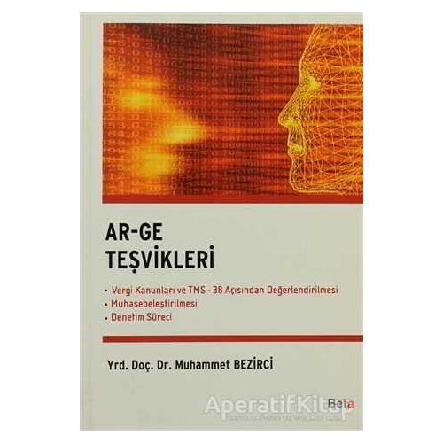 Ar-Ge Teşvikleri - Muhammet Bezirci - Beta Yayınevi