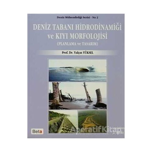 Deniz Tabanı Hidrodinamiği ve Kıyı Morfolojisi - Yalçın Yüksel - Beta Yayınevi