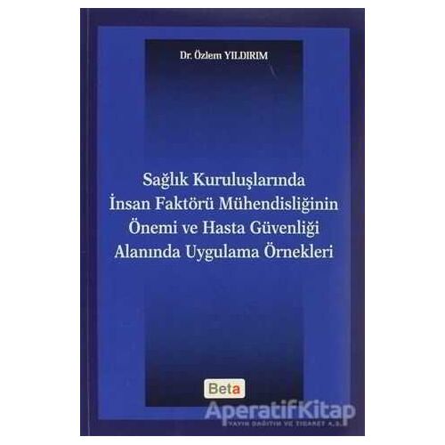 Sağlık Kuruluşlarında İnsan Faktörü Mühendisliğinin Önemi ve Hasta Güvenliği Alanında Uygulama Örnek