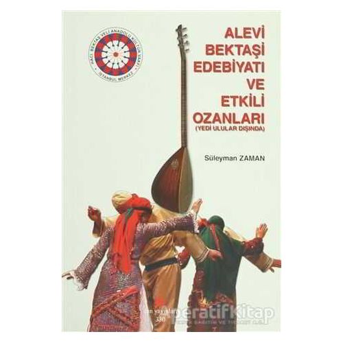 Alevi Bektaşi Edebiyatı ve Etkili Ozanları (Yedi Ulular Dışında)