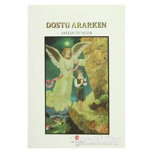 Dostu Ararken - Ayhan Tuncer - Can Yayınları (Ali Adil Atalay)