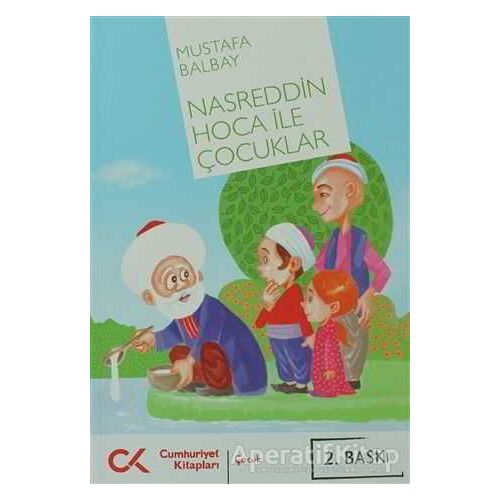 Nasreddin Hoca ile Çocuklar - Mustafa Balbay - Cumhuriyet Kitapları