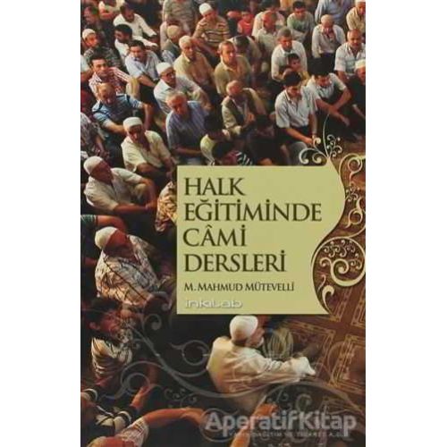 Halk Eğitiminde Cami Dersleri - M. Mahmud Mütevelli - İnkılab Yayınları