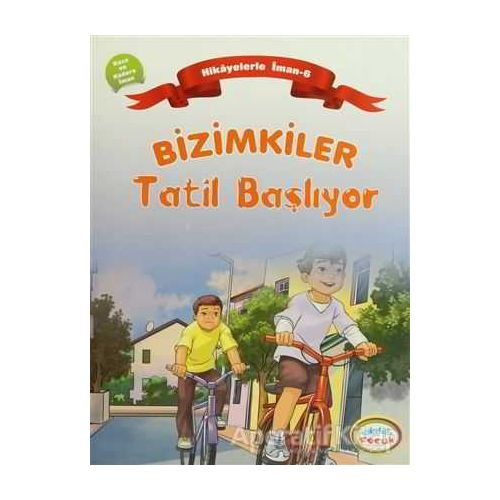 Bizimkiler: Tatil Başlıyor - Ayşe Alkan Sarıçiçek - İnkılab Yayınları