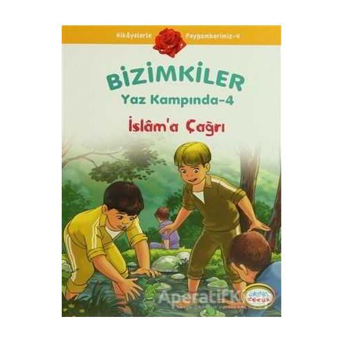 Bizimkiler Yaz Kampında 4 - İslam’a Çağrı - Ayşe Alkan Sarıçiçek - İnkılab Yayınları