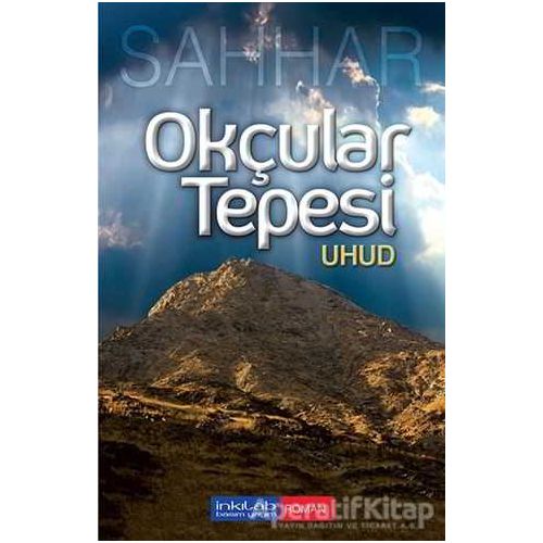 Okçular Tepesi: Uhud - Abdülhamid Cude Es-Sahhar - İnkılab Yayınları