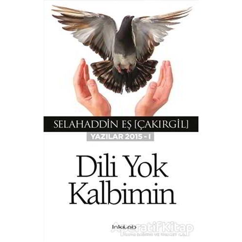 Dili Yok Kalbimin - Selahaddin Eş Çakırgil - İnkılab Yayınları