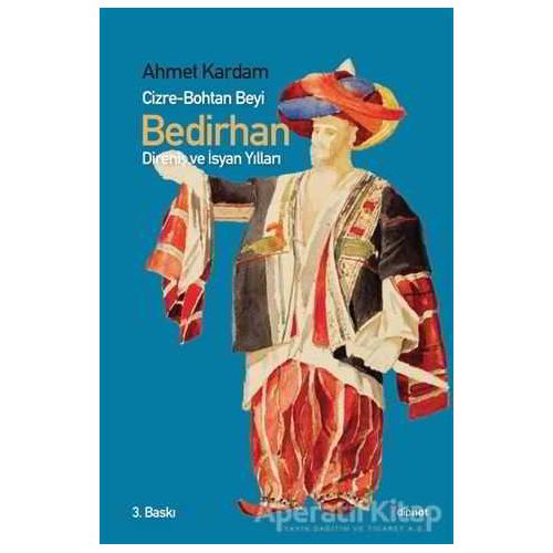 Cizre-Bohtan Beyi Bedirhan - Ahmet Kardam - Dipnot Yayınları