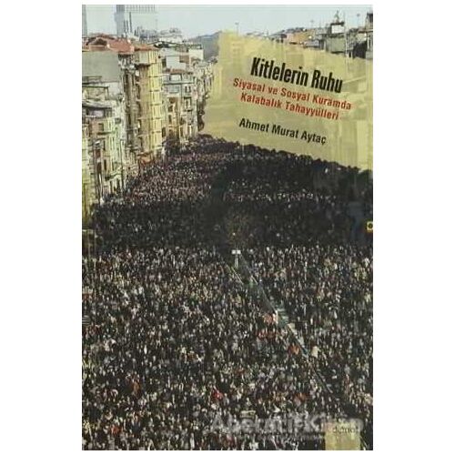Kitlelerin Ruhu - Ahmet Murat Aytaç - Dipnot Yayınları