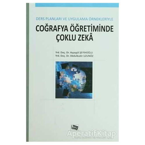 Coğrafya Öğretiminde Çoklu Zeka - Ayşegül Şeyihoğlu - Anı Yayıncılık