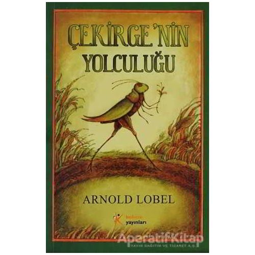 Çekirgenin Yolculuğu - Arnold Lobel - Kelime Yayınları