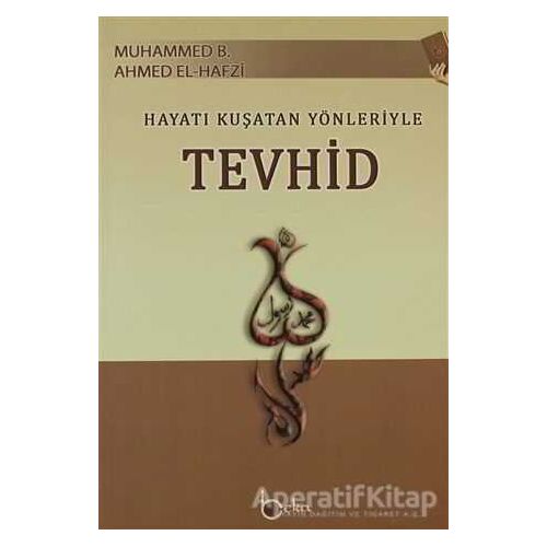 Hayatı Kuşatan Yönleriyle Tevhid - Muhammed B. Ahmed El-Hafzi - Beka Yayınları