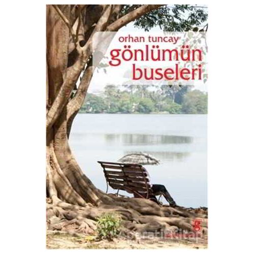 Gönlümün Buseleri - Orhan Tuncay - Gün Yayıncılık