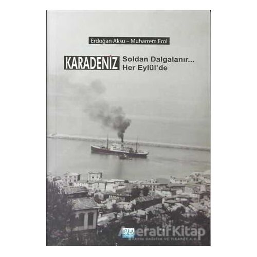 Karadeniz Soldan Dalgalanır Her Eylülde - Erdoğan Aksu - Su Yayınevi