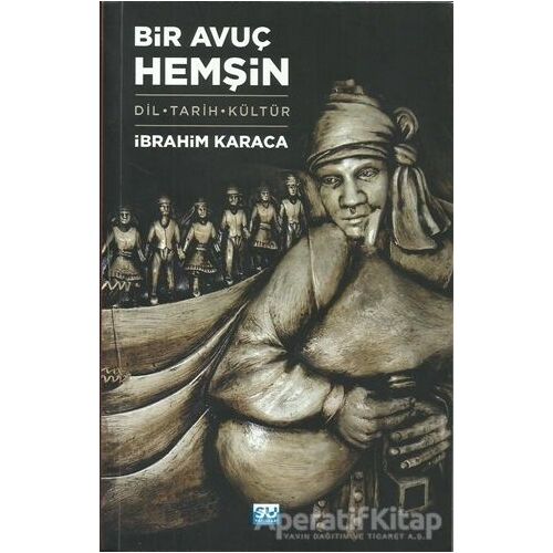 Bir Avuç Hemşin - İbrahim Karaca - Su Yayınevi