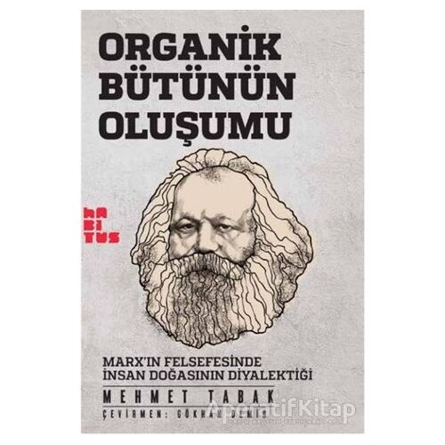 Organik Bütünün Oluşumu - Mehmet Tabak - Habitus Kitap