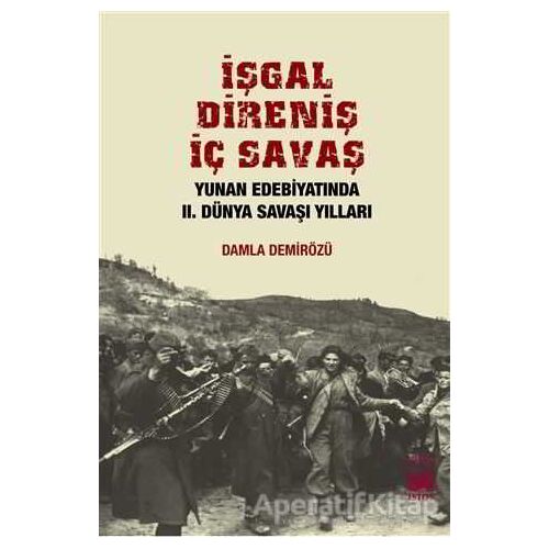 İşgal, Direniş, İç Savaş - Damla Demirözü - İstos Yayıncılık
