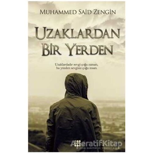 Uzaklardan Bir Yerden - Muhammed Said Zengin - Dokuz Yayınları