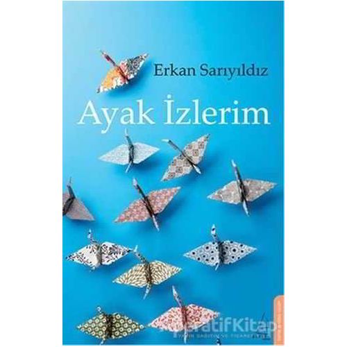 Ayak İzlerim - Erkan Sarıyıldız - Destek Yayınları