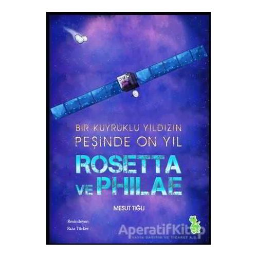 Rosetta ve Philae - Mesut Tığlı - Yeşil Dinozor