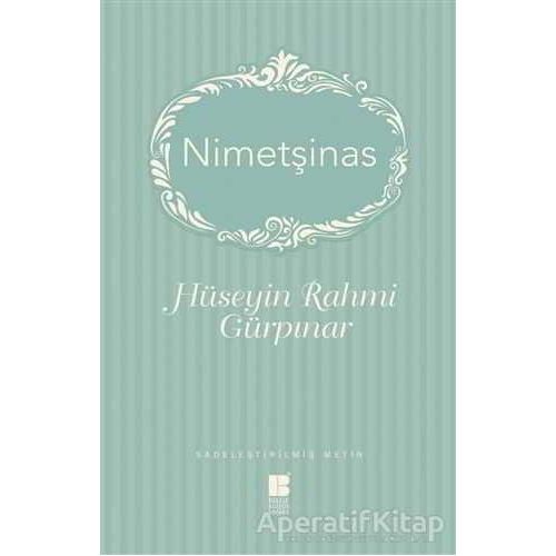 Nimetşinas - Hüseyin Rahmi Gürpınar - Bilge Kültür Sanat