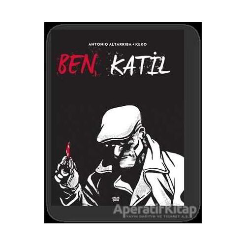 Ben, Katil - Antonio Altarriba - Aylak Kitap