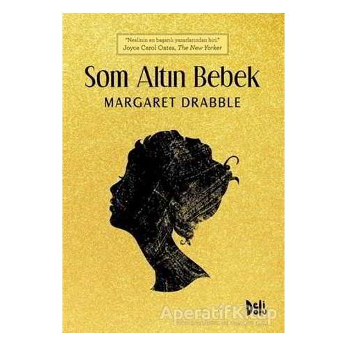 Som Altın Bebek - Margaret Drabble - Delidolu