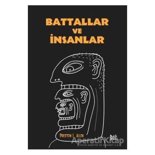 Battallar ve İnsanlar - Preston L. Allen - Delidolu