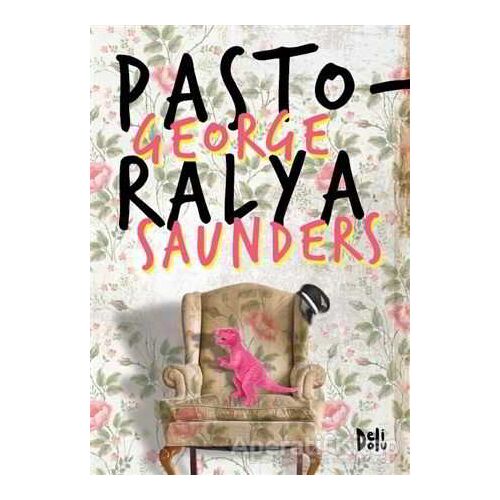 Pastoralya - George Saunders - Delidolu