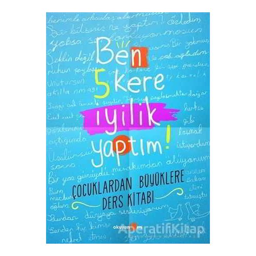 Ben 5 Kere İyilik Yaptım! - Petek Halman - Okuyan Us Yayınları