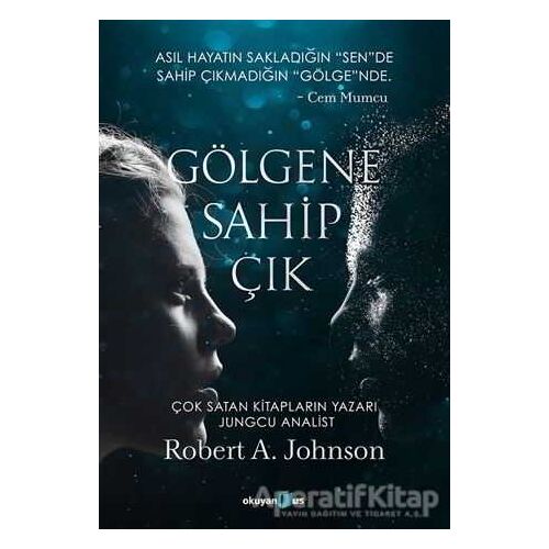 Gölgene Sahip Çık - Robert A. Johnson - Okuyan Us Yayınları