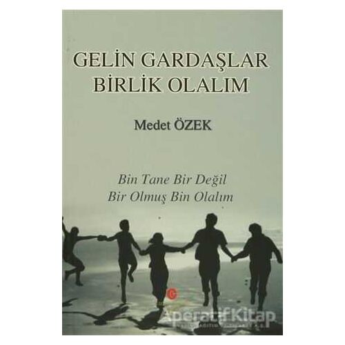 Gelin Gardaşlar Birlik Olalım - Medet Özek - Can Yayınları (Ali Adil Atalay)