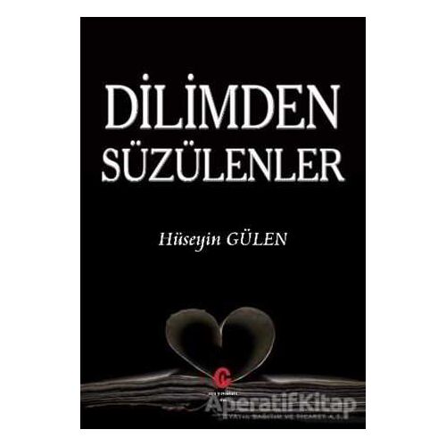 Dilimden Süzülenler - Hüseyin Gülen - Can Yayınları (Ali Adil Atalay)
