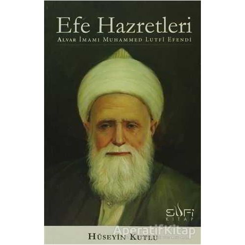 Efe Hazretleri - Hüseyin Kutlu - Sufi Kitap