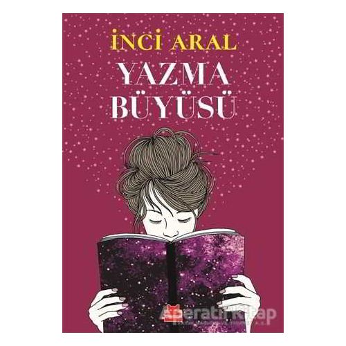 Yazma Büyüsü - İnci Aral - Kırmızı Kedi Yayınevi