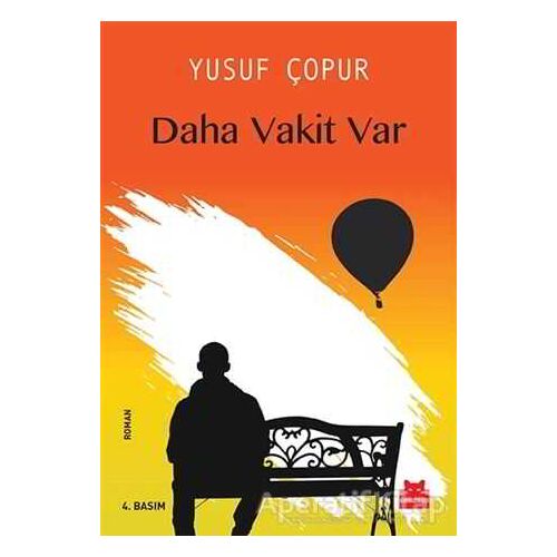 Daha Vakit Var - Yusuf Çopur - Kırmızı Kedi Yayınevi