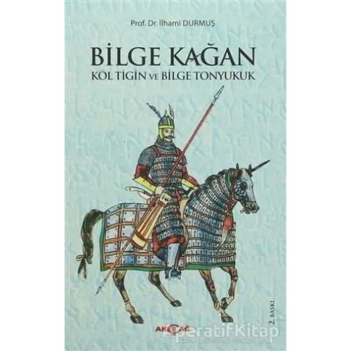 Bilge Kağan - İlhami Durmuş - Akçağ Yayınları