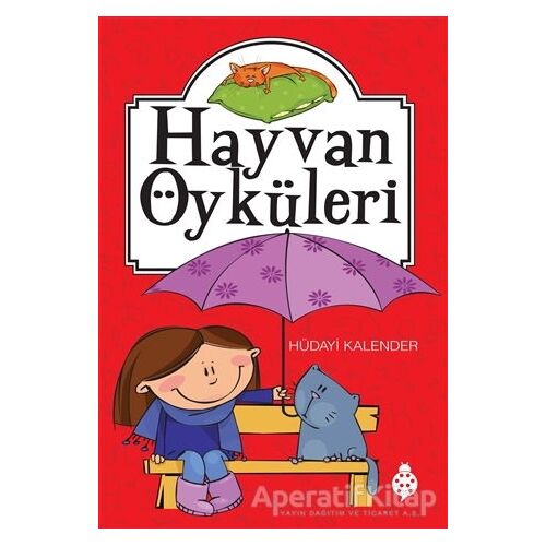 Hayvan Öyküleri - Hüdayi Kalender - Uğurböceği Yayınları