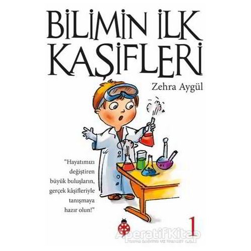 Bilimin İlk Kaşifleri 1 - Zehra Aygül - Uğurböceği Yayınları