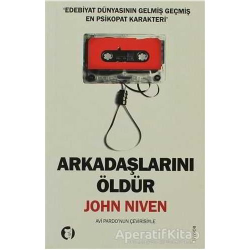 Arkadaşlarını Öldür - John Niven - Aylak Kitap