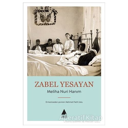 Meliha Nuri Hanım - Zabel Yesayan - Aras Yayıncılık