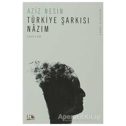 Türkiye Şarkısı Nazım - Aziz Nesin - Nesin Yayınevi