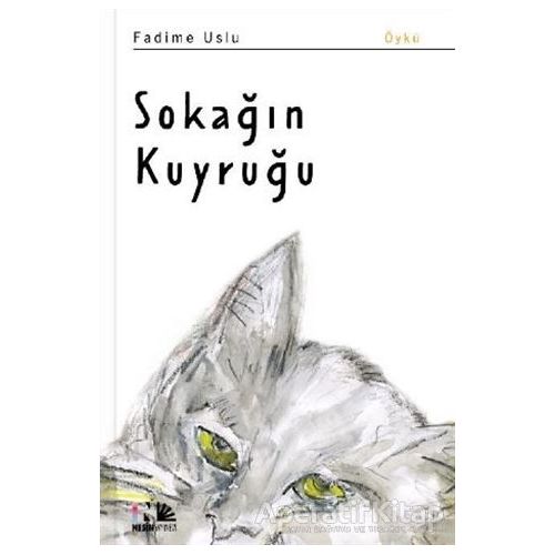 Sokağın Kuyruğu - Fadime Uslu - Nesin Yayınevi