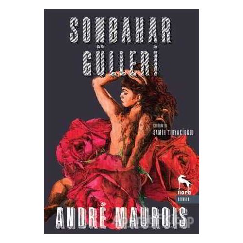 Sonbahar Gülleri - Andre Maurois - Nora Kitap