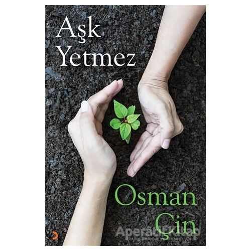 Aşk Yetmez - Osman Çin - Cinius Yayınları